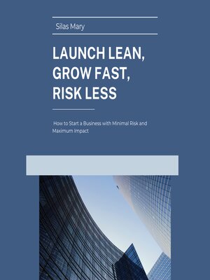 cover image of Launch Lean, Grow Fast, Risk Less